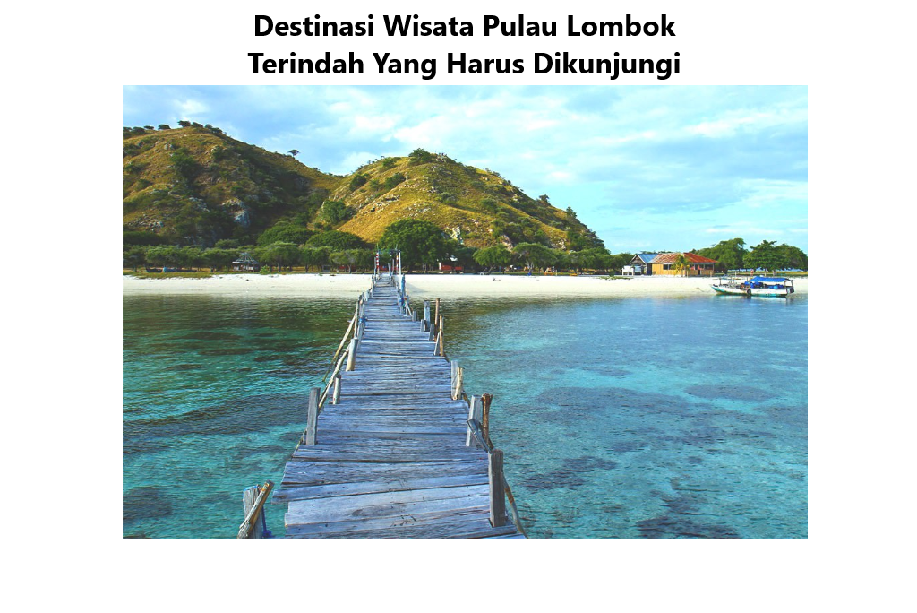 Destinasi Wisata Pulau Lombok Terindah Yang Harus Dikunjungi